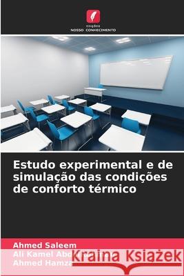 Estudo experimental e de simulação das condições de conforto térmico Saleem, Ahmed, AbdelRahman, Ali Kamel, Hamza, Ahmed 9786208661892 Edições Nosso Conhecimento - książka