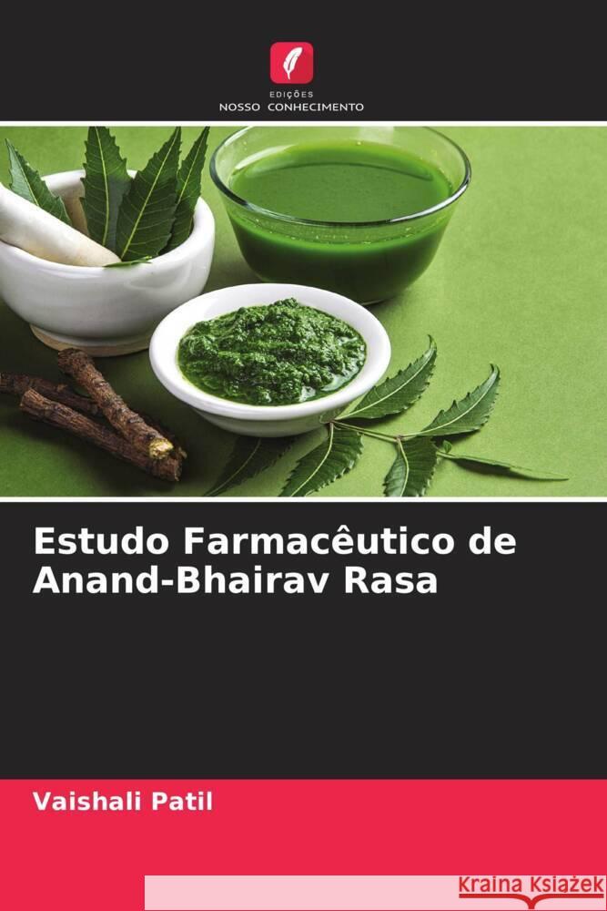 Estudo Farmacêutico de Anand-Bhairav Rasa Patil, Vaishali 9786204407517 Edições Nosso Conhecimento - książka