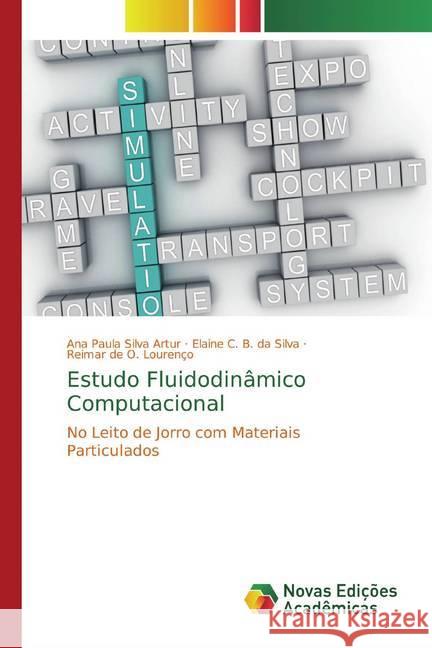 Estudo Fluidodinâmico Computacional : No Leito de Jorro com Materiais Particulados Silva Artur, Ana Paula; B. da Silva, Elaine C.; Lourenço, Reimar de O. 9786139787678 Novas Edicioes Academicas - książka