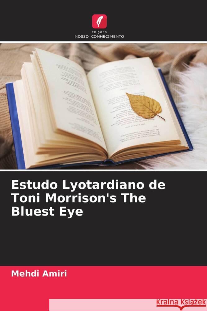 Estudo Lyotardiano de Toni Morrison's The Bluest Eye Amiri, Mehdi 9786205217016 Edições Nosso Conhecimento - książka