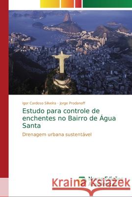 Estudo para controle de enchentes no Bairro de Água Santa Cardoso Silveira, Igor 9786139603701 Novas Edicioes Academicas - książka