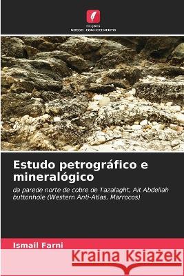 Estudo petrogr?fico e mineral?gico Ismail Farni 9786205695074 Edicoes Nosso Conhecimento - książka