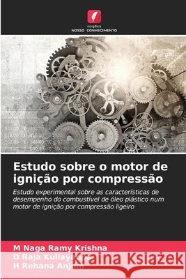 Estudo sobre o motor de igni??o por compress?o M. Naga Ramy Krishna D. Raja Kullayappa H. Rehana Anjum 9786207689903 Edicoes Nosso Conhecimento - książka