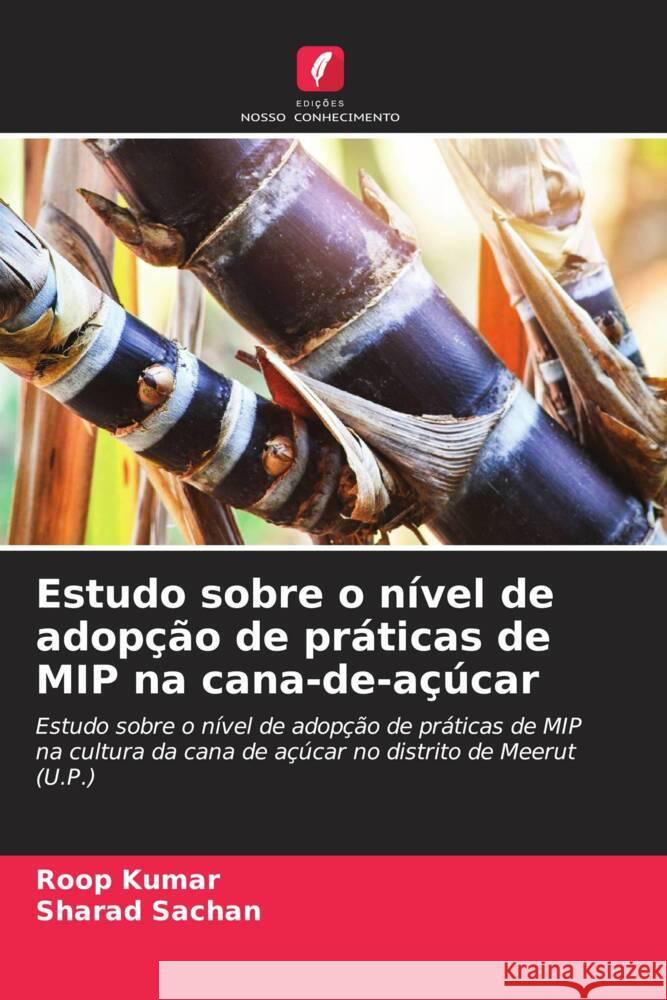 Estudo sobre o nível de adopção de práticas de MIP na cana-de-açúcar Kumar, Roop, Sachan, Sharad 9786205591666 Edições Nosso Conhecimento - książka