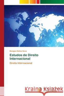 Estudos de Direito Internacional Núñez Novo, Benigno 9786202558204 Novas Edicioes Academicas - książka