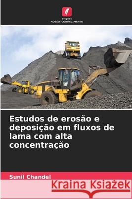 Estudos de erosão e deposição em fluxos de lama com alta concentração Chandel, Sunil 9786208953898 Edições Nosso Conhecimento - książka