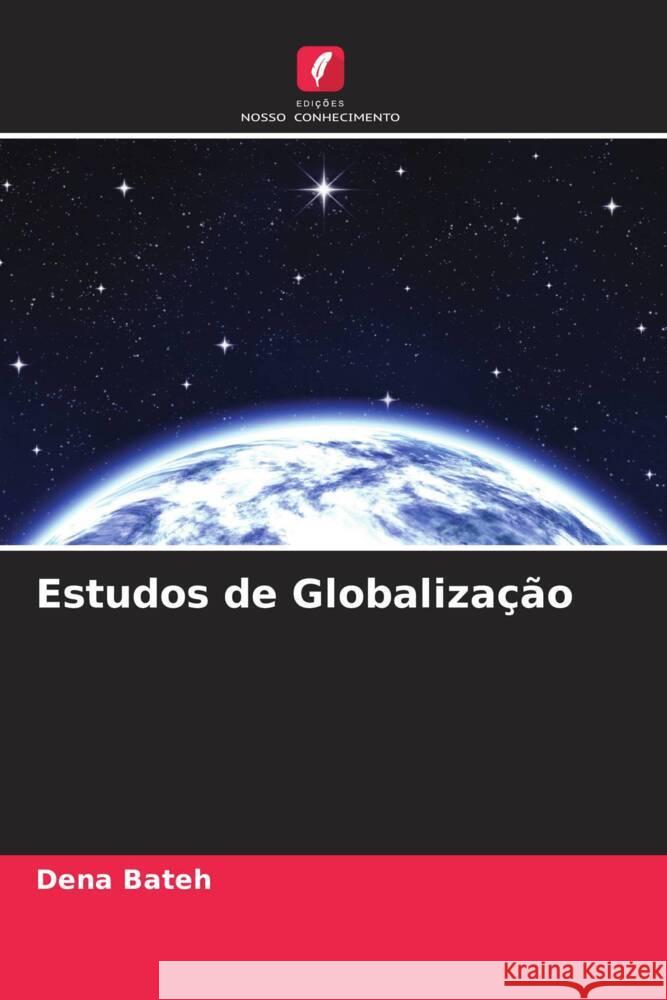 Estudos de Globaliza??o Dena Bateh 9786206916116 Edicoes Nosso Conhecimento - książka