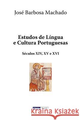 Estudos de Língua E Cultura Portuguesas Machado, Jose Barbosa 9781478208402 Createspace - książka