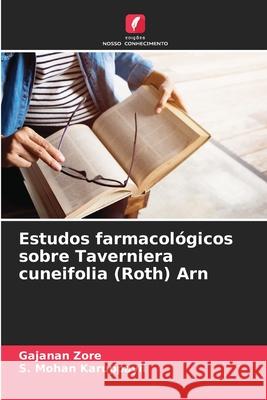 Estudos farmacológicos sobre Taverniera cuneifolia (Roth) Arn Zore, Gajanan, Karuppayil, S. Mohan 9786208990909 Edições Nosso Conhecimento - książka