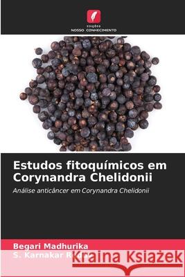 Estudos fitoquímicos em Corynandra Chelidonii MADHURIKA, BEGARI, Reddy, S. Karnakar 9786208859039 Edições Nosso Conhecimento - książka