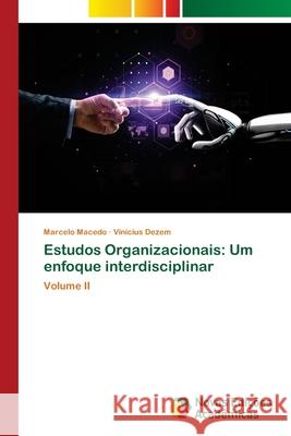 Estudos Organizacionais: Um enfoque interdisciplinar Marcelo Macedo Vinicius Dezem 9786203467574 Novas Edicoes Academicas - książka