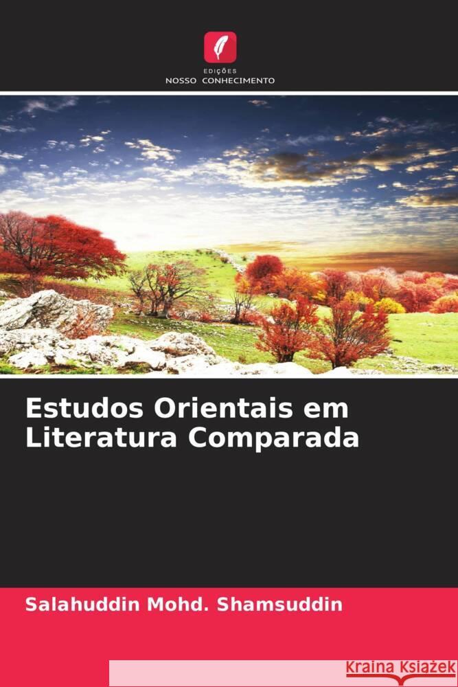 Estudos Orientais em Literatura Comparada Salahuddin Mohd Shamsuddin 9786206648772 Edicoes Nosso Conhecimento - książka