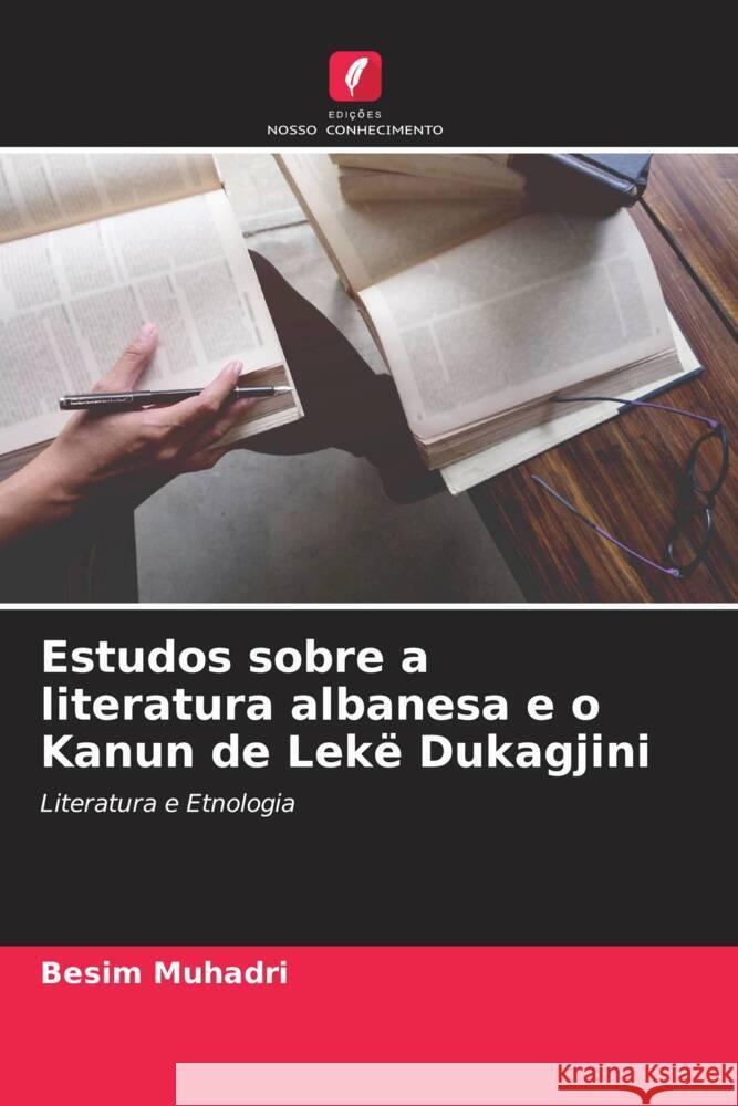 Estudos sobre a literatura albanesa e o Kanun de Leke Dukagjini Besim Muhadri   9786205969168 Edicoes Nosso Conhecimento - książka