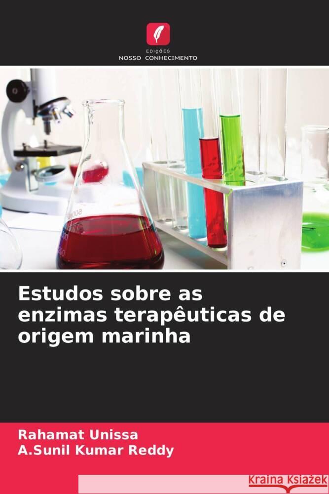 Estudos sobre as enzimas terap?uticas de origem marinha Rahamat Unissa A. Sunil Kumar Reddy 9786207505609 Edicoes Nosso Conhecimento - książka