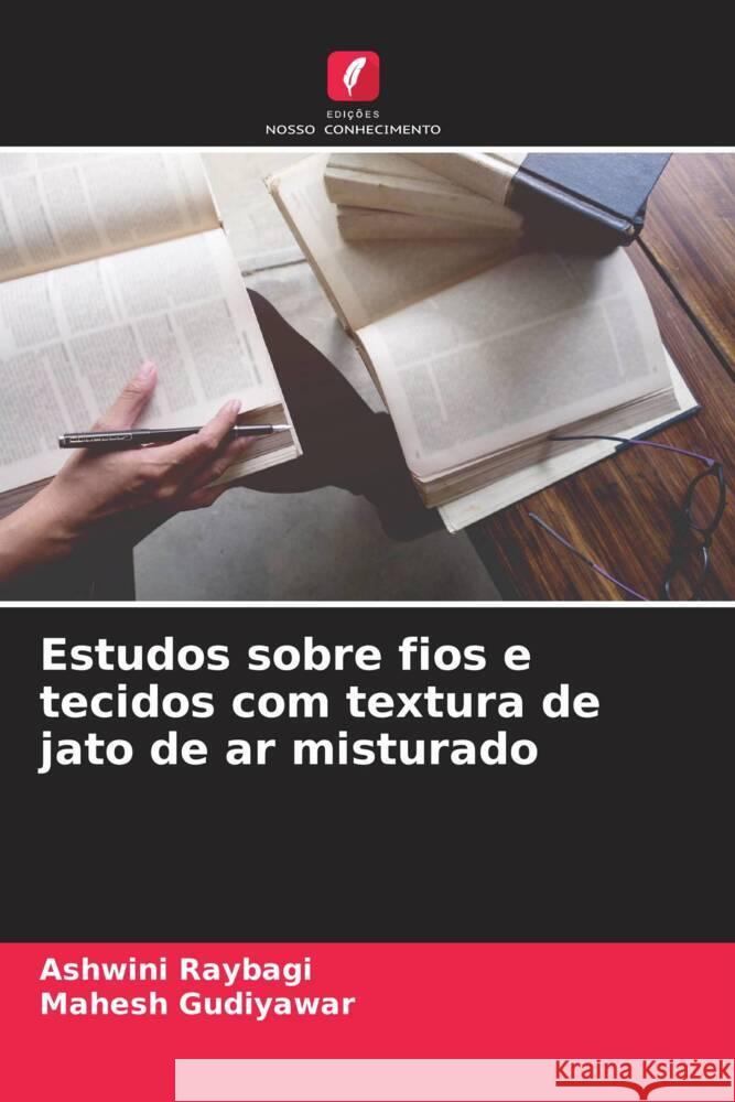 Estudos sobre fios e tecidos com textura de jato de ar misturado Ashwini Raybagi Mahesh Gudiyawar 9786206989615 Edicoes Nosso Conhecimento - książka