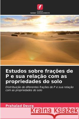 Estudos sobre frações de P e sua relação com as propriedades do solo Devra, Prahalad 9786209095511 Edições Nosso Conhecimento - książka