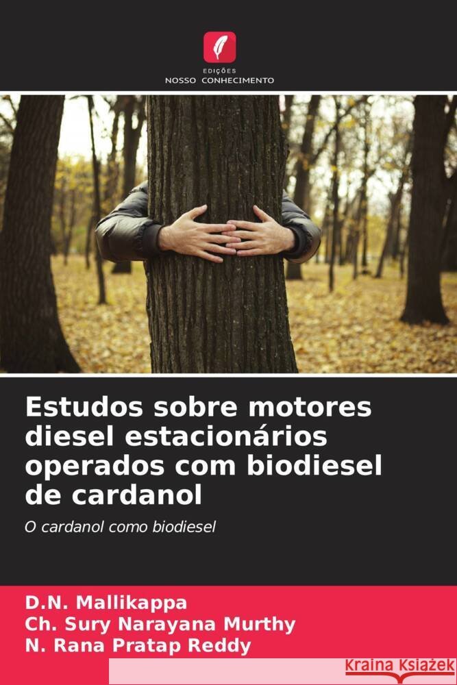 Estudos sobre motores diesel estacion?rios operados com biodiesel de cardanol D. N. Mallikappa Ch Sury Narayana Murthy N. Rana Pratap Reddy 9786208056407 Edicoes Nosso Conhecimento - książka