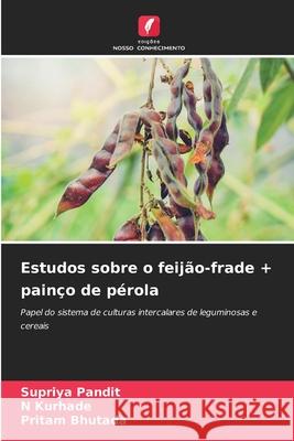 Estudos sobre o feijão-frade + painço de pérola Pandit, Supriya, Kurhade, N, Bhutada, Pritam 9786200690043 Edições Nosso Conhecimento - książka
