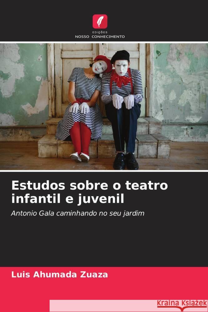 Estudos sobre o teatro infantil e juvenil Ahumada Zuaza, Luis 9786205534083 Edições Nosso Conhecimento - książka