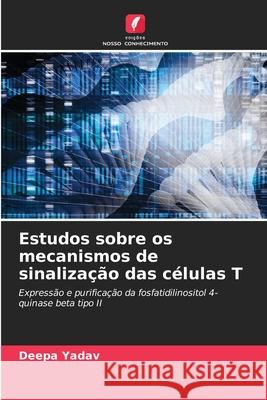 Estudos sobre os mecanismos de sinalização das células T Yadav, Deepa 9786209311901 Edições Nosso Conhecimento - książka
