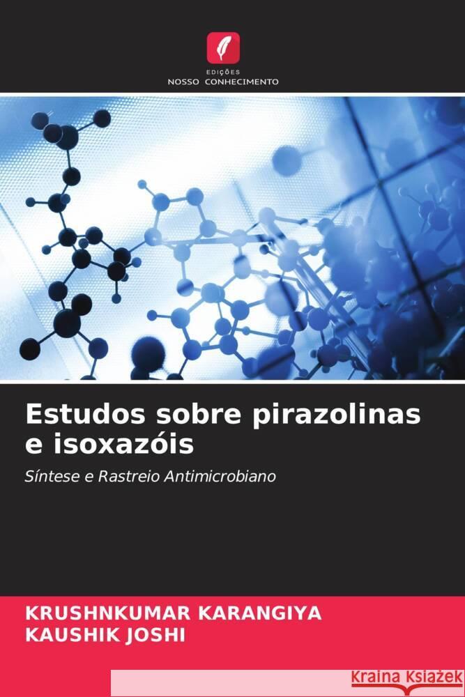 Estudos sobre pirazolinas e isoxazóis Karangiya, Krushnkumar, Joshi, Kaushik 9786205150320 Edições Nosso Conhecimento - książka