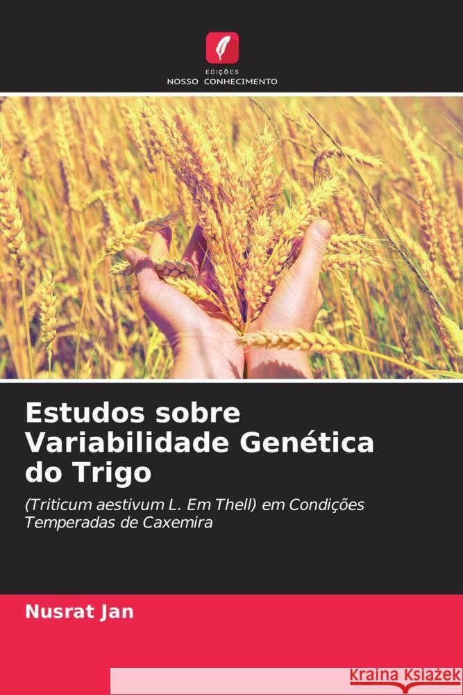 Estudos sobre Variabilidade Gen?tica do Trigo Nusrat Jan Subhash C. Kashyap 9786205247082 Edicoes Nosso Conhecimento - książka