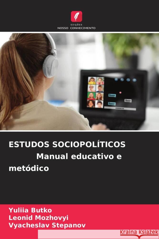 ESTUDOS SOCIOPOL?TICOS Manual educativo e met?dico Yuliia Butko Leonid Mozhovyi Vyacheslav Stepanov 9786205712399 Edicoes Nosso Conhecimento - książka