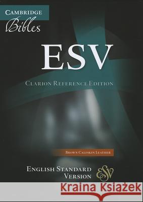 ESV Clarion Reference Bible, Brown Calfskin Leather, ES485:X  9781107648302 Cambridge University Press - książka