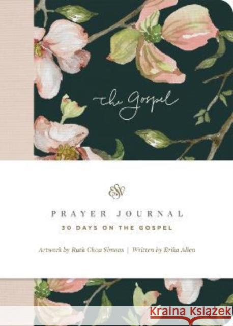 ESV Prayer Journal: 30 Days on the Gospel (Paperback) Erika Allen 9781433581946 Crossway - książka