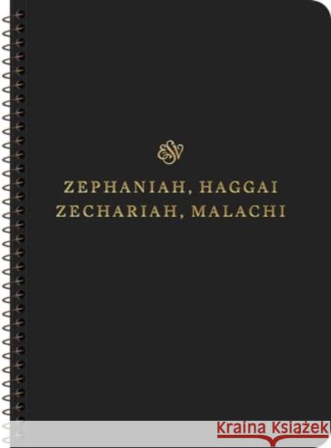 ESV Scripture Journal, Spiral-Bound Edition: Zephaniah, Haggai, Zechariah, and Malachi (Paperback)  9781433597299 Crossway - książka