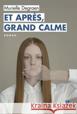 Et apr?s, grand calme Murielle Degraen 9782806138897 Academia - książka