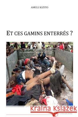 Et ces gamins enterrés ? Kizito, Amuli 9782981497710 Editions de L'Erabliere - książka