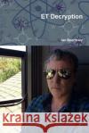 Et Decryption Ian Beardsley 9781365390760 Lulu.com