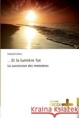 et la lumière fut Lifese-L 9783841698049 Omniscriptum - książka