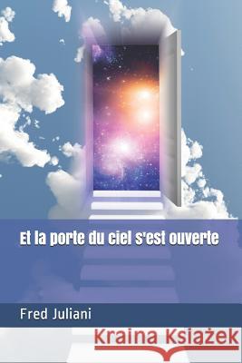 Et la porte du ciel s'est ouverte Juliani, Fred 9781521705063 Independently Published - książka