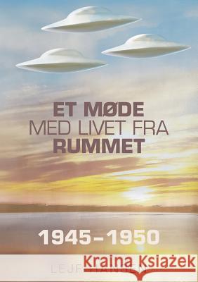 Et møde med livet fra rummet: År 1945 - 1950 Hansen, Lejf 9788771880373 Books on Demand - książka