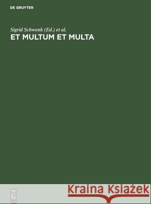 Et Multum et Multa Schwenk, Sigrid 9783110040340 Walter de Gruyter - książka