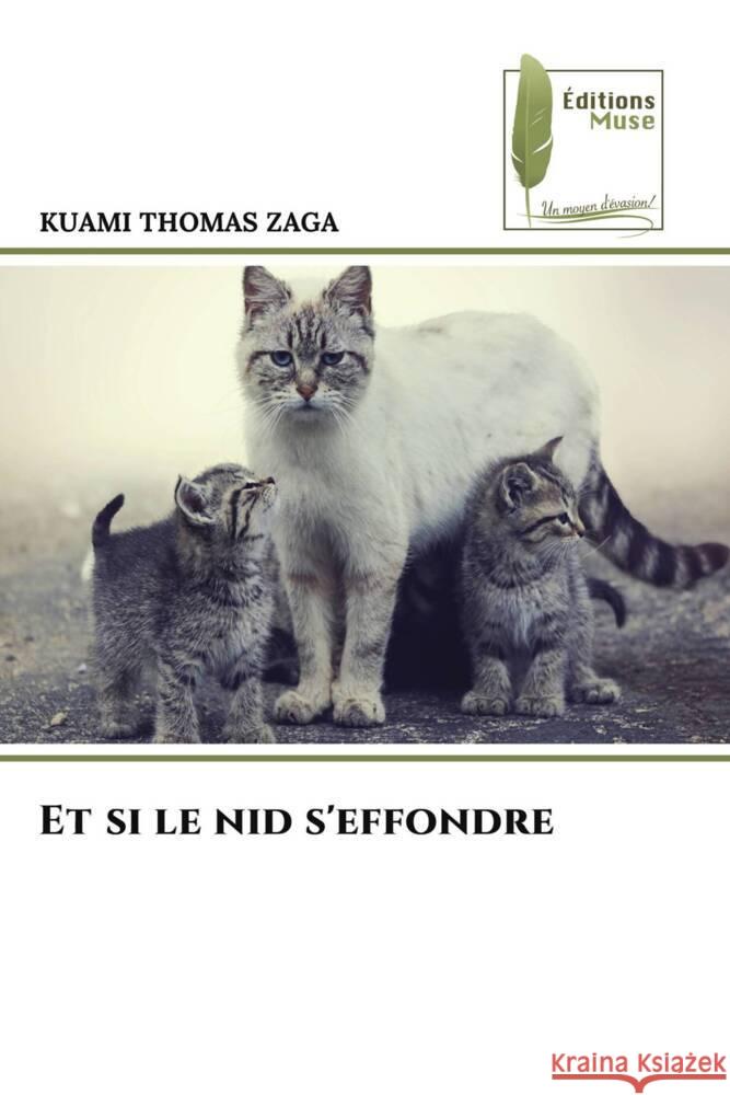 Et si le nid s'effondre ZAGA, KUAMI THOMAS 9786204966977 Éditions Muse - książka