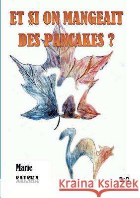 Et si on mangeait des pancakes ? Marie Salska 9782322115426 Books on Demand - książka