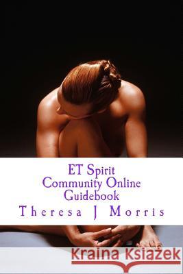 ET Spirit: Community Online Guidebook Morris, Theresa J. Thurmond 9781496013613 Createspace - książka