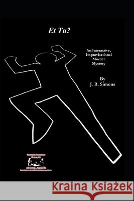 Et Tu?: An Interactive Improvisational Murder Mystery J R Simons 9798476932581 Independently Published - książka