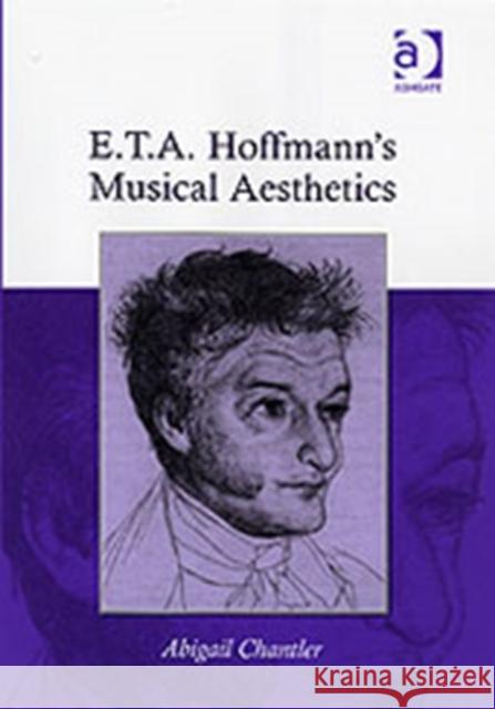 E.T.A. Hoffmann's Musical Aesthetics  9780754607069 Ashgate Publishing Limited - książka