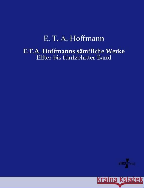 E.T.A. Hoffmanns sämtliche Werke Hoffmann, E. T. A. 9783737219839 Vero Verlag in hansebooks GmbH - książka