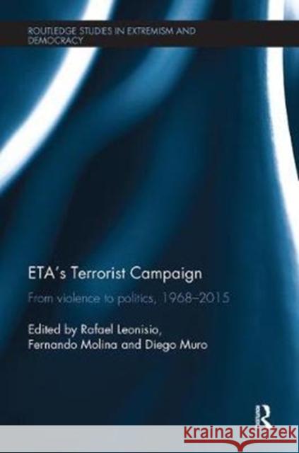 Eta's Terrorist Campaign: From Violence to Politics, 1968-2015  9780815348344 Extremism and Democracy - książka