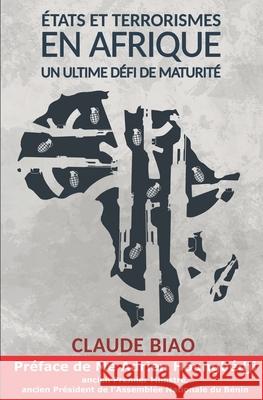 Etats et Terrorismes en Afrique: Un ultime défi de maturité Houngbédji, Adrien 9780578751627 Stake Books - książka