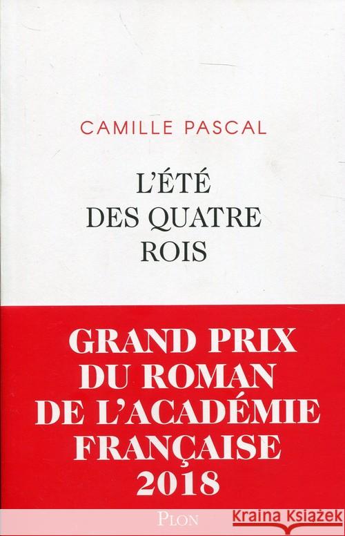 Ete des quatre rois Pascal Camille 9782259248433 Plon - książka