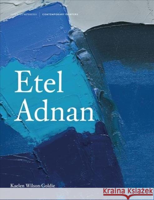 Etel Adnan Kaelen Wilson-Goldie 9781848222663 Lund Humphries - książka