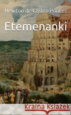 Etemenanki Newton de Castro Pontes 9786500092660 Newton de Castro Pontes - książka