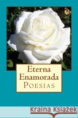 Eterna Enamorada Maria de Lourdes H. James 9781502933997 Createspace Independent Publishing Platform - książka