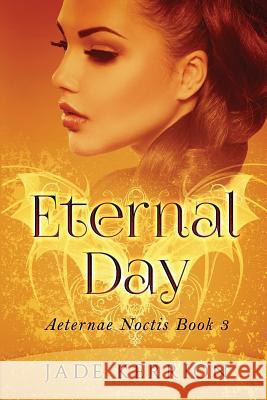 Eternal Day Jade Kerrion 9781542941143 Createspace Independent Publishing Platform - książka